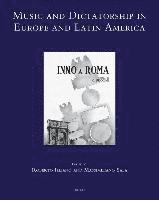 Massimiliano Sala, Roberto Illiano - Music and Dictatorship in Europe and Latin America, Inbunden