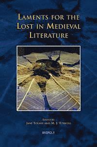 Laments for the Lost in Medieval Literature