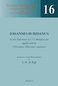 bokomslag Lectura Erfordiensis in I-VI Metaphysicam, Together with the 15th-Century Abbreviatio Caminensis: Introduction, Critical Edition and Indexes
