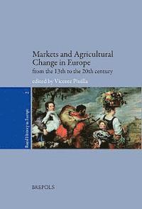 bokomslag Markets and Agricultural Change in Europe from the 13th to the 20th Century