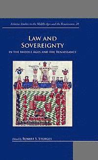 Robert S Sturges, Robert S. Sturges - Law and Sovereignty in the Middle Ages and the Renaissance, Inbunden