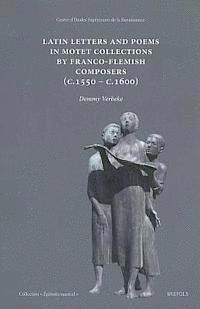 Demmy Verbeke - Latin Letters and Poems in Motet Collections by Franco-Flemish Composers (C. 1550- C. 1600), Häftad