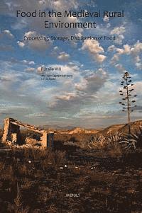 bokomslag Processing, Storage, Distribution of Food: Food in the Medieval Rural Environment
