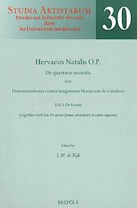 bokomslag SA 30 Hervaeus Natalis. De quattuor materiis. Vol. I: De formis, De Rijk: Vol. I: de Formis (Together with His 'de Unitate Formae Substantialis in Eod
