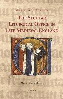 Matthew Cheung Salisbury - Secular Liturgical Office in Late Medieval England, Inbunden