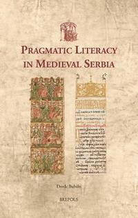 bokomslag Pragmatic Literacy in Medieval Serbia