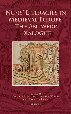 Virginia Blanton, Veronica O'Mara, Patricia Stoop - Nuns' Literacies in Medieval Europe, Inbunden