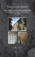 Kathryn Salzer - Vaucelles Abbey, Inbunden