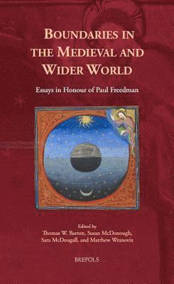 Thomas Barton, Susan McDonough, Sara McDougall - Boundaries in the Medieval and Wider World, Inbunden