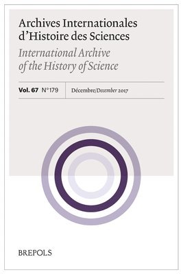 Brepols Publishers - Archives Internationales d'Histoire Des Sciences 67/2-179, 2017, Häftad