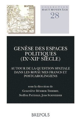 Genevieve Buhrer -. Thierry, Steffen Patzold - Genese Des Espaces Politiques (Ixe-Xiie Siecle): Autour de la Question Spatiale Dans Les Royaumes Francs Et Post-Carolingiens, Häftad. Tillgänglighet: Tillfälligt slut