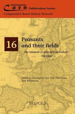 Christopher Dyer, Erik Thoen, Tom Williamson - Peasants and Their Fields, Häftad. Tillgänglighet: Lägg i varukorg