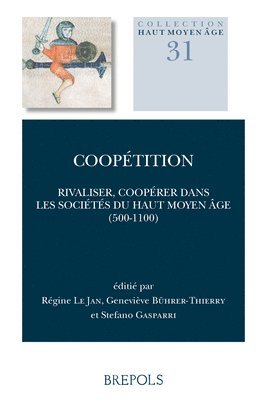 Genevieve Buhrer -. Thierry, Stefano Gasparri - Coopetition: Rivaliser, Cooperer Dans Les Societes Du Haut Moyen Age (500-1100), Häftad. Tillgänglighet: Tillfälligt slut