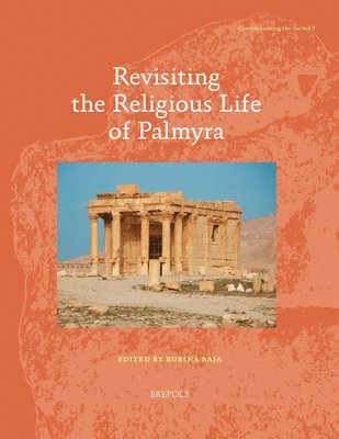 Rubina Raja - Revisiting the Religious Life of Palmyra, Häftad