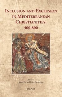 bokomslag Inclusion and Exclusion in Mediterranean Christianities, 400-800