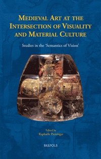 bokomslag Medieval Art at the Intersection of Visuality and Material Culture