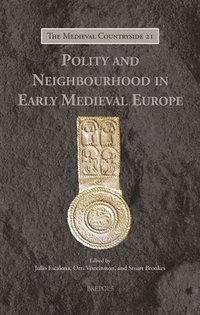 bokomslag Polity and Neighbourhood in Early Medieval Europe