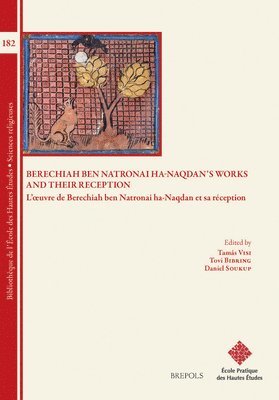 Tamas Visi, Tovi Bibring - Berechiah Ben Natronai Ha-Naqdan's Works and Their Reception: L'Oeuvre de Berechiah Ben Natronai Ha-Naqdan Et Sa Reception, Häftad