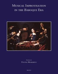 bokomslag Musical Improvisation in the Baroque Era