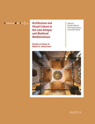 bokomslag Architecture and Visual Culture in the Late Antique and Medieval Mediterranean