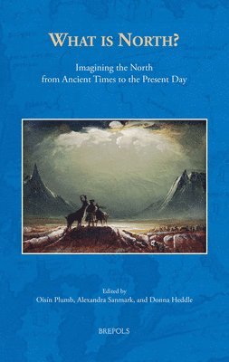 O Plumb, A Sanmark, D Heddle, Oisin Plumb, Alexandra Sanmark, Donna Heddle, O. Plumb, A. Sanmark, Alexandra Plumb, Oisín - What Is North?, Inbunden