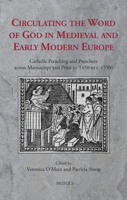 Veronica O'Mara, Patricia Stoop - Circulating the Word of God in Medieval and Early Modern Europe, Inbunden