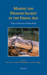 bokomslag Making the Profane Sacred in the Viking Age