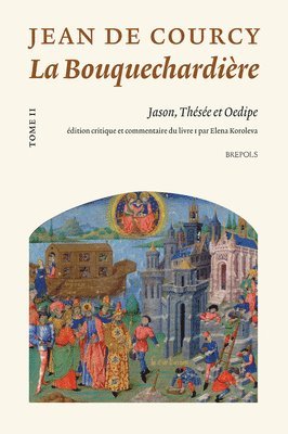 bokomslag La Bouquechardiere de Jean de Courcy: Tome II: Jason, Thesee Et Oedipe