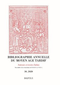 bokomslag Bibliographie Annuelle Du Moyen Age Tardif. Auteurs Et Textes Latins 30/2020