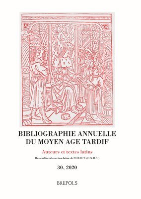 bokomslag Bibliographie Annuelle Du Moyen Age Tardif. Auteurs Et Textes Latins 30/2020