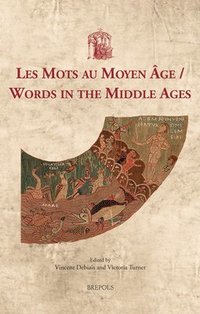 bokomslag Words in the Middle Ages / Les Mots Au Moyen Age