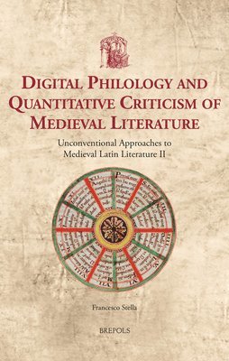 Francesco Stella - Digital Philology and Quantitative Criticism of Medieval Literature, Inbunden