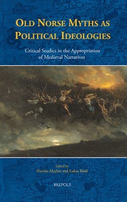 Nicolas Meylan, Lukas Rosli, Lukas Rösli - Old Norse Myths as Political Ideologies, Inbunden
