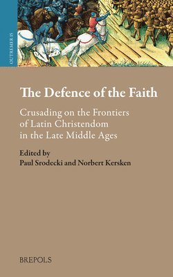 Paul Srodecki, Norbert Kersken - The Defence of the Faith, Inbunden