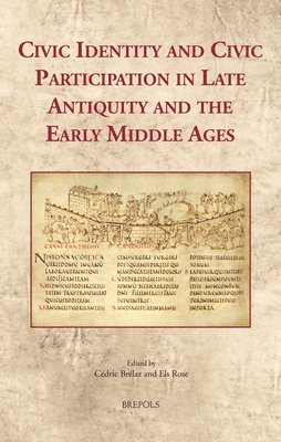 Cedric Brelaz, Els Rose, Cédric Brélaz - Civic Identity and Civic Participation in Late Antiquity and the Early Middle Ages, Inbunden