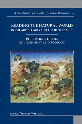 Thomas Willard - Reading the Natural World in the Middle Ages and the Renaissance, Inbunden