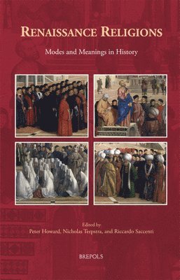Peter Howard, Nicholas Terpstra, Riccardo Saccenti - Renaissance Religions, Inbunden