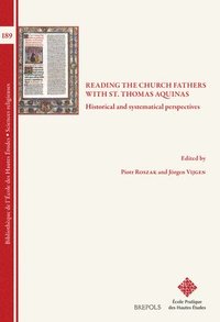 bokomslag Reading the Church Fathers with St. Thomas Aquinas: Historical and Systematical Perspectives