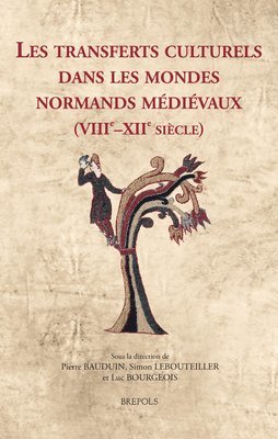 Pierre Bauduin, Luc Bourgeois, Simon Lebouteiller - Les Transferts Culturels Dans Les Mondes Normands Medievaux (Viiie-Xiie Siecle), Inbunden. Tillgänglighet: Tillfälligt slut