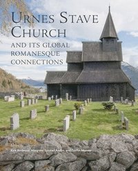 bokomslag Urnes Stave Church and Its Global Connections