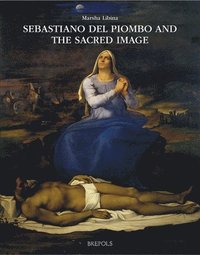 bokomslag Sebastiano del Piombo and the Sacred Image
