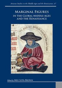 bokomslag Marginal Figures in the Global Middle Ages and the Renaissance