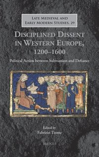 bokomslag Disciplined Dissent in Western Europe, 1200-1600