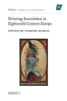 Yasmine Marcil - Debating Inoculation in Eighteenth-Century Europe, Inbunden