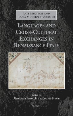 Alessandra Petrocchi, Joshua Brown - Languages and Cross-Cultural Exchanges in Renaissance Italy, Inbunden