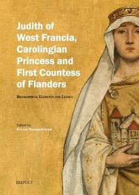 bokomslag Judith of West Francia, Carolingian Princess and First Countess of Flanders