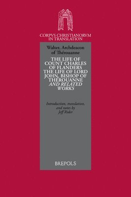 bokomslag The Life of Count Charles of Flanders, the Life of Lord John, Bishop of Therouanne and Related Works