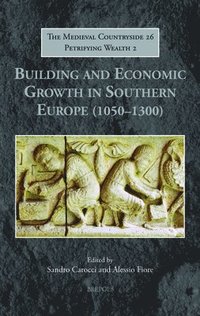 bokomslag Building and Economic Growth in Southern Europe (1050-1300)