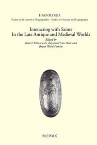 bokomslag Interacting with Saints in the Late Antique and Medieval Worlds
