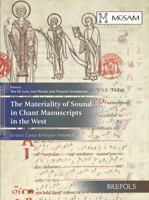 Elsa de Luca, Jean-Francois Goudesenne, Ivan Moody, Elsa De Luca - Materiality of Sound in Chant Manuscripts in the West, Häftad